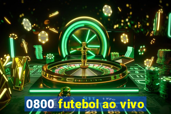 0800 futebol ao vivo